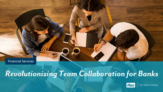 Revolutionizing Team Collaboration for Banks Revolutionizing Team Collaboration for Banks