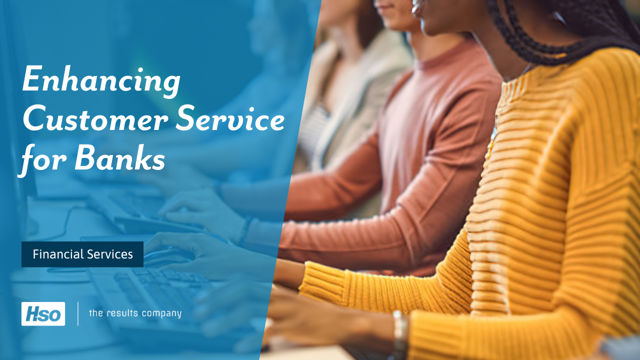 Enhancing Customer Service for Banks