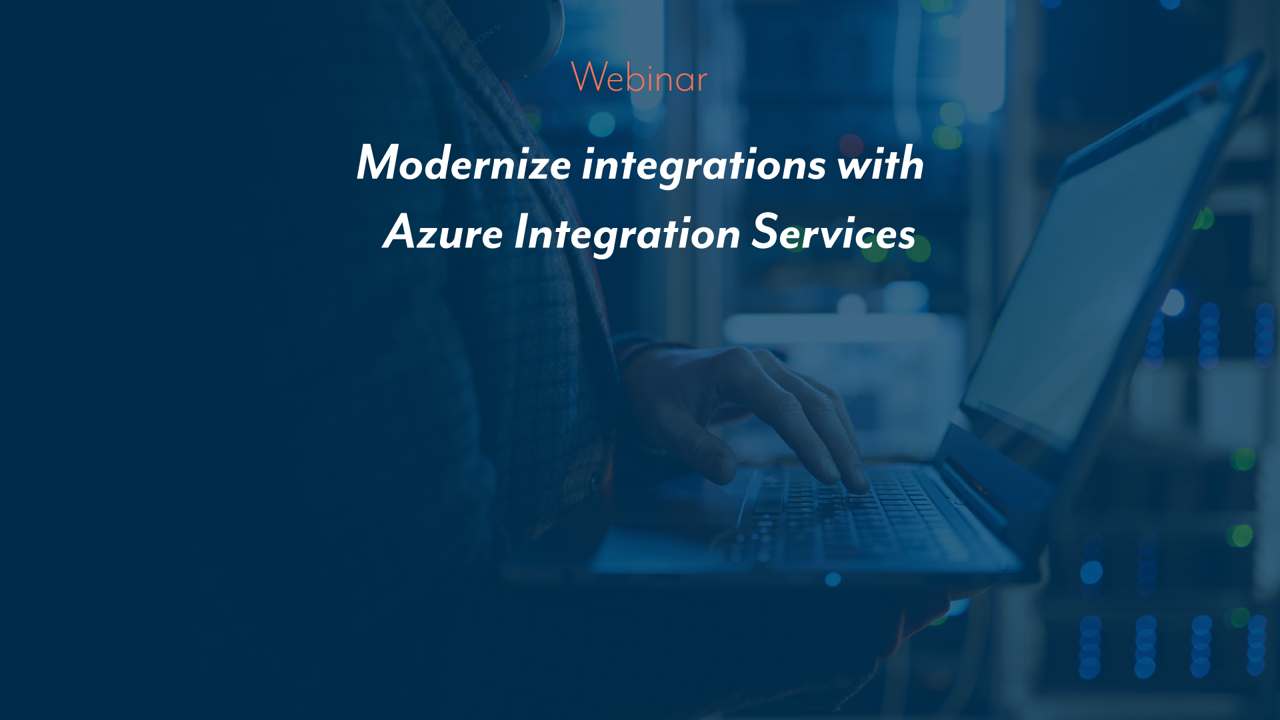 Ondemand Webinar: Moderniseer integraties met Azure Integration Services