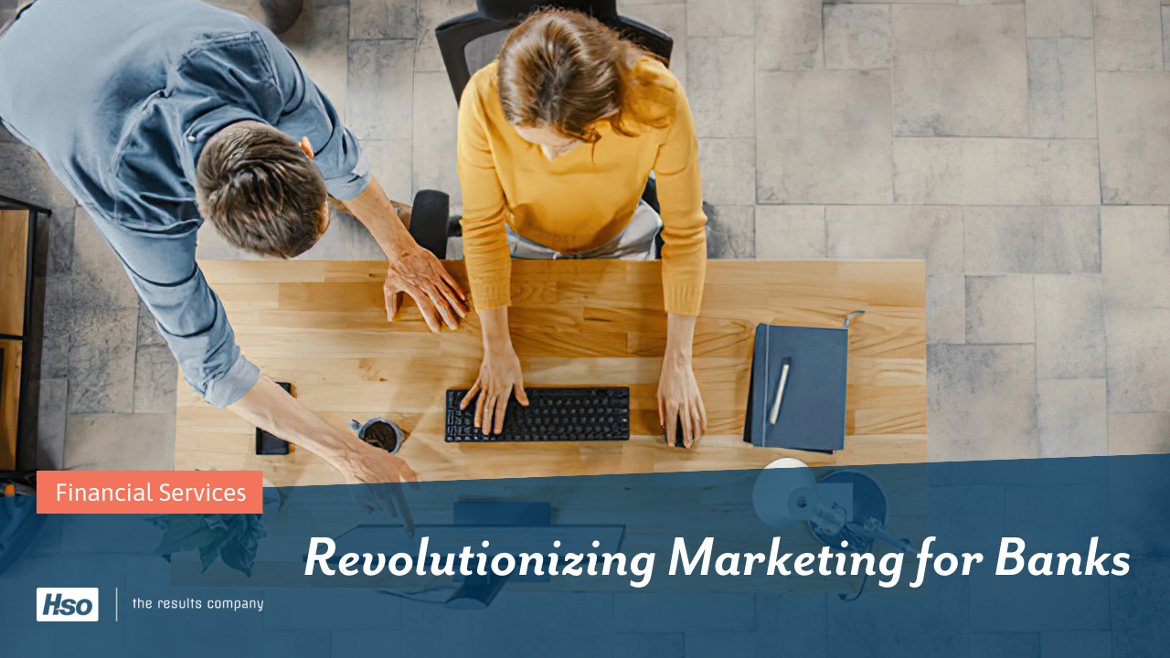 Revolutionizing Marketing for Banks